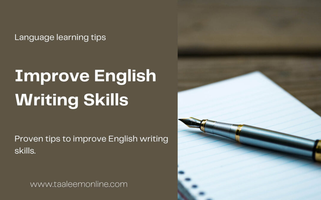How to Improve English Writing Skills: 11 Practical Tips