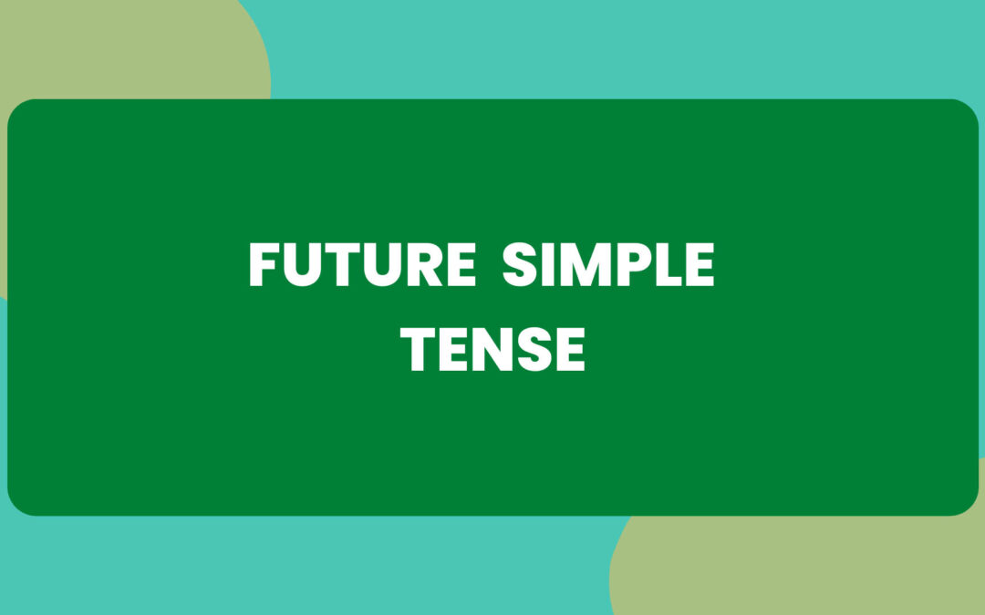 What is Future Simple Tense? Definition and Examples